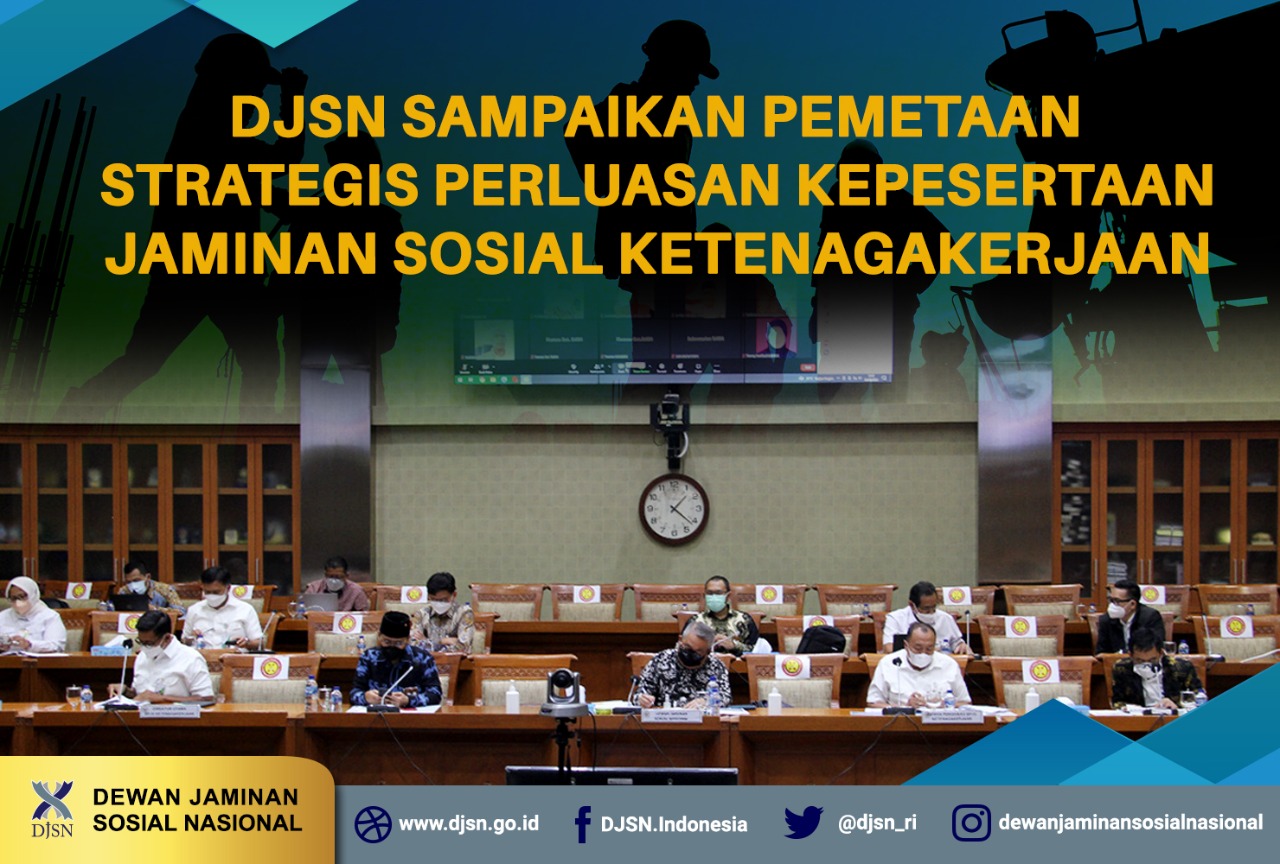 DJSN Sampaikan Pemetaan Strategis Perluasan Kepesertaan Jaminan Sosial Ketenagakerjaan